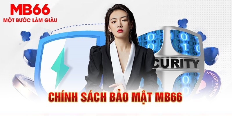 Chính Sách Bảo Mật MB66 - Đảm Bảo Quyền Lợi Cho Hội Viên - FAKUCI.GAMES