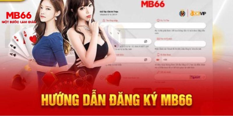Đăng Ký MB66 - Quy Trình Cơ Bản Người Chơi Cần Phải Nắm - FAKUCI.GAMES