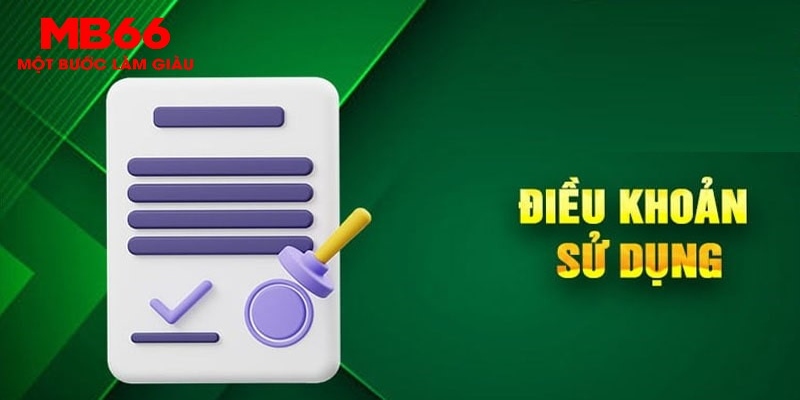 Điều Khoản Sử Dụng Tại Nhà Cái MB66 Đầy Đủ, Chi Tiết - FAKUCI.GAMES
