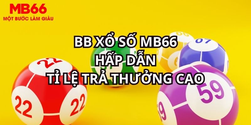 BB Xổ Số MB66 - Sảnh Cược Cuốn Hút Nhất Trong Năm 2026 - FAKUCI.GAMES