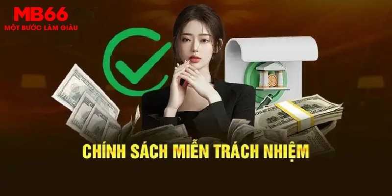 Miễn Trừ Trách Nhiệm MB66 - Cập Nhật Chính Sách Đầy Đủ - FAKUCI.GAMES