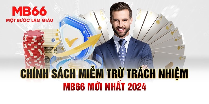 Miễn Trừ Trách Nhiệm MB66 - Cập Nhật Chính Sách Đầy Đủ - FAKUCI.GAMES
