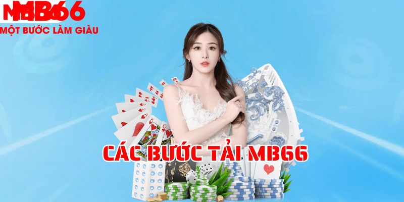 Tải app MB66 - Hướng Dẫn Thực Hiện Cho Các Cược Thủ - FAKUCI.GAMES