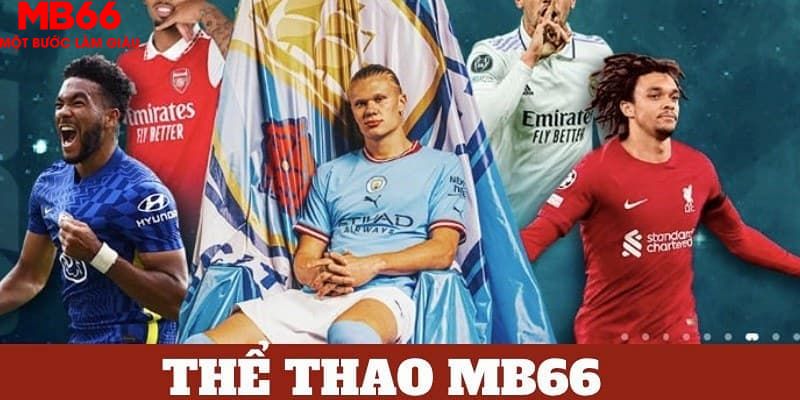 Thể Thao MB66 - Cung Cấp Kèo Đa Dạng, Trả Thưởng Nhanh - FAKUCI.GAMES
