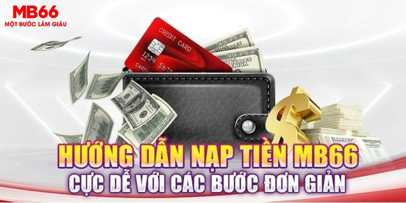 Nạp Tiền MB66 Đơn Giản Linh Hoạt Bằng Nhiều Phương Thức - FAKUCI.GAMES