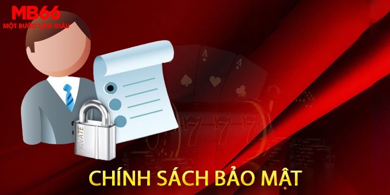 Chính Sách Bảo Mật MB66 - Đảm Bảo Quyền Lợi Cho Hội Viên - FAKUCI.GAMES