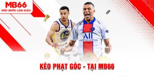 Thể Thao MB66 - Cung Cấp Kèo Đa Dạng, Trả Thưởng Nhanh - FAKUCI.GAMES