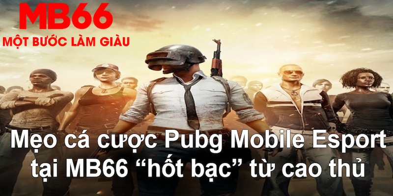 Pubg Mobile Esport - Siêu Phẩm Đổi Thưởng Hấp Dẫn Tại MB66 - FAKUCI.GAMES