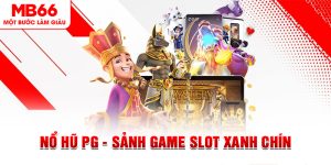 Nổ Hũ - Chuyên Mục Đang Được Săn Đón Tại Nhà Cái MB66 - FAKUCI.GAMES