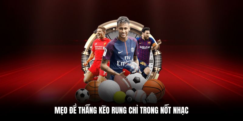 Kèo rung góc là gì? Cách chơi và kinh nghiệm tối ưu lợi nhuận - FAKUCI.GAMES