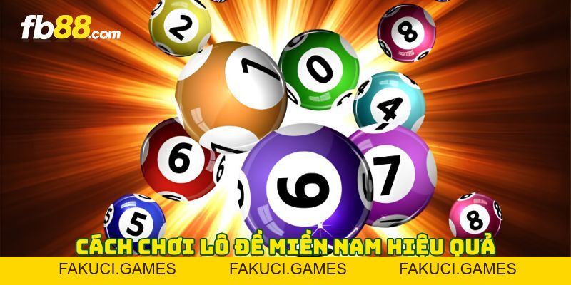 Lô Đề Miền Nam - 5 Bước Chọn Số Đẹp Dễ Trúng Cho Người Mới - FAKUCI.GAMES