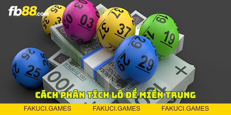 Lô Đề Miền Trung - Quy Trình Chọn Số Đẹp Dễ Thắng Năm 2026 - FAKUCI.GAMES