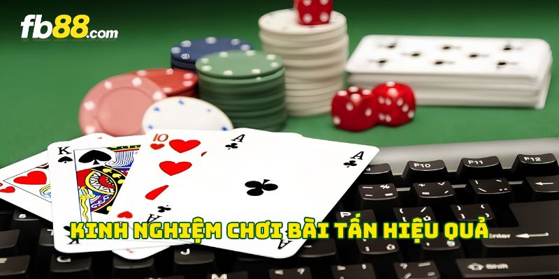 Bài Tấn - 6 Chiến Thuật Đỉnh Cao Giúp Người Chơi Thắng Lớn - FAKUCI.GAMES